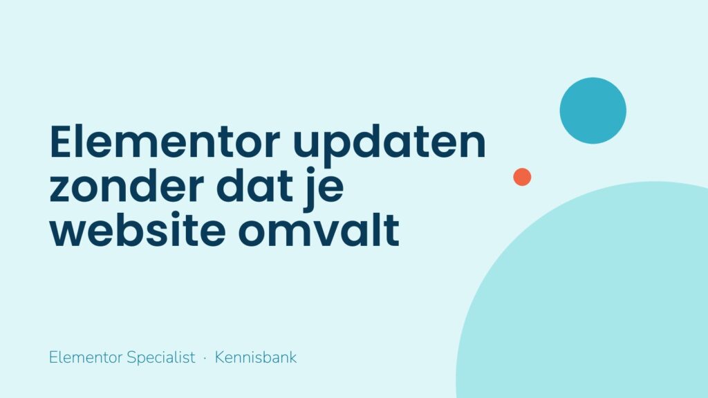 Elementor updaten zonder dat je website omvalt
